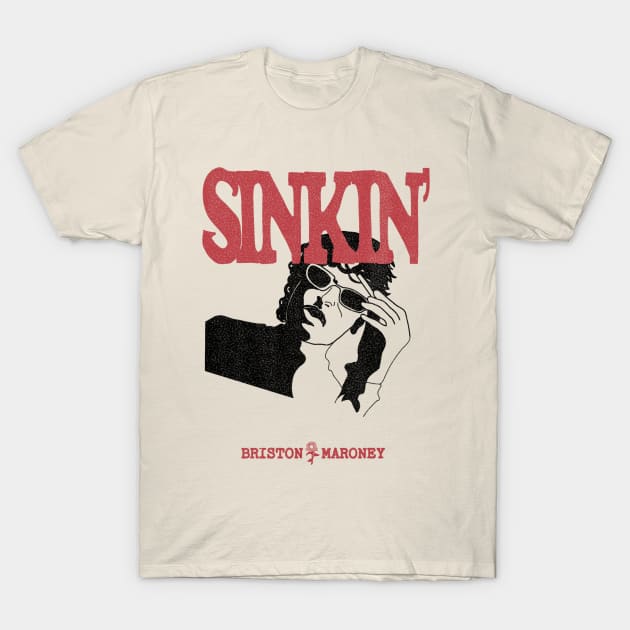 Sinkin' Briston Maroney T-Shirt by Jamesbartoli01@gmail.com